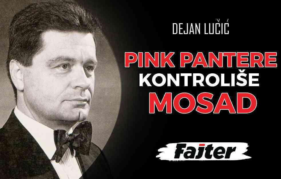 DEJAN LUČIĆ: PINK PANTERE KONTROLIŠE MOSAD (VIDEO)